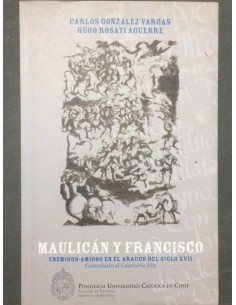 Maulicán y Francisco. Enemigos-amigos en el Arauco del siglo XVII (Usado)
