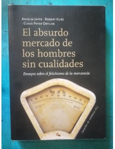 El absurdo mercado de los hombres sin cualidades (Usado)