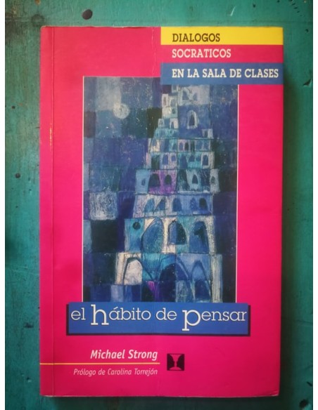 El habito de pensar. Diálogos socráticos en la sala de clases (Usado)