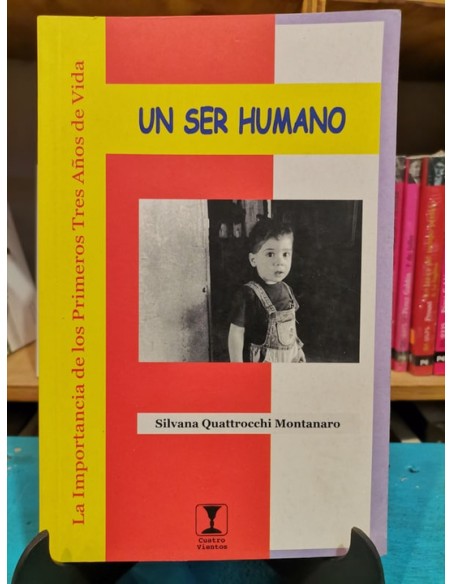 Un ser humano. La importancia de los primeros tres años de vida (Usado)