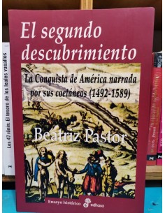 El segundo descubrimiento. La conquista de América narrada por sus coetáneos (1492-1589) (Usado)
