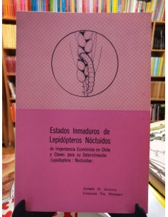 Estados inmaduros de Lepidópteros Nóctuidos de importancia económica en Chile y claves para su deter (Usado)