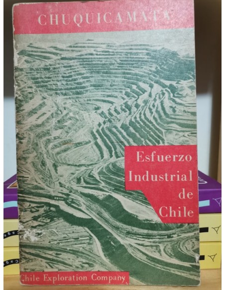 Chuquicamata. Esfuerzo industrial de Chile (Usado)