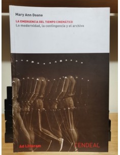 La emergencia del tiempo cinemático. La modernidad, la contingencia y el archivo (Usado)