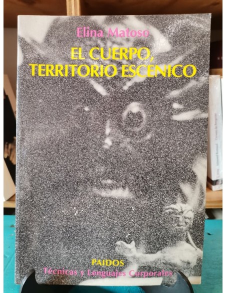 El cuerpo, territorio escénico (Usado)