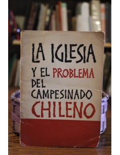 La iglesia y el problema del campesinado chileno (Usado)