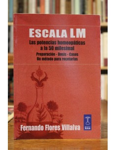 Escala LM. Las potencias homeopáticas a la 50 milesimal (Usado)