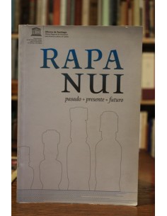 Rapa Nui. Pasado, presente y futuro (Usado)