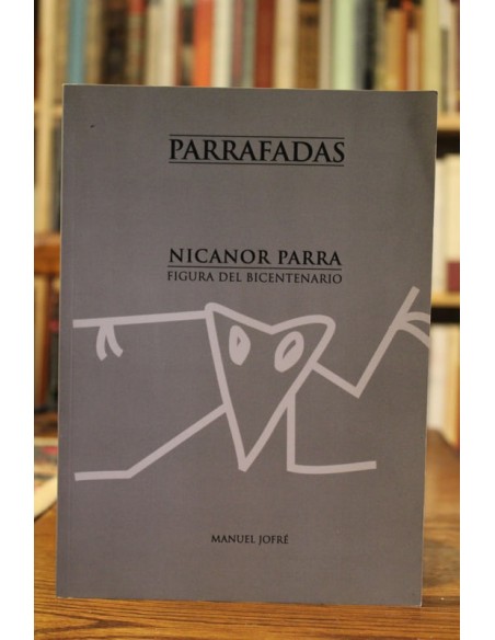 Parrafadas: Nicanor Parra figura del bicentenario (Usado) Parrafadas: Nicanor Parra figura del bicentenario (Usado)