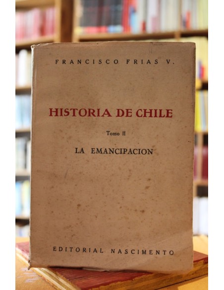 Historia de Chile. Tomo II: la emancipación (Usado) Historia de Chile. Tomo II: la emancipación (Usado)