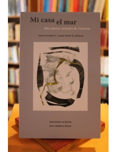Mi casa el mar. Diez poetas actuales de Canarias (Usado)
