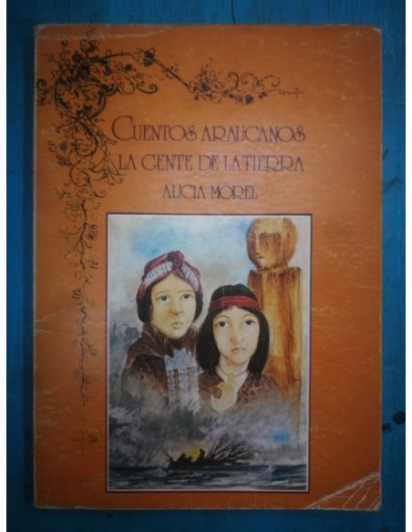 Cuentos araucanos La gente de la Tierra (Usado) Cuentos araucanos La gente de la Tierra (Usado)