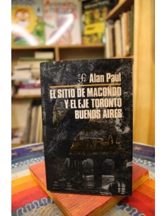 El sitio de Macondo y el eje Toronto Buenos Aires (Usado)