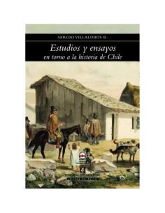 Estudios y ensayos en torno a la historia de Chile (Nuevo)