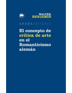 El concepto de crítica de arte en el romanticismo alemán (Nuevo)