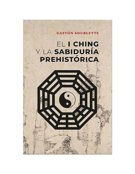 El I Ching y la sabiduría prehistórica (Nuevo)
