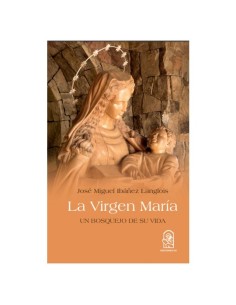 La virgen María. Un bosquejo de su vida (Nuevo)