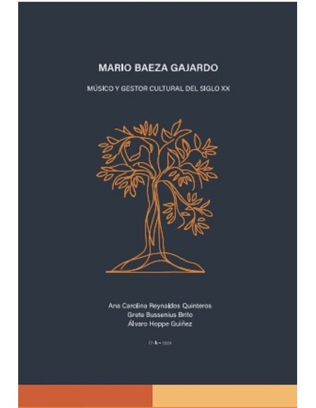 Mario Baeza Gajardo. Músico y gestor cultural del siglo XX (Nuevo)
