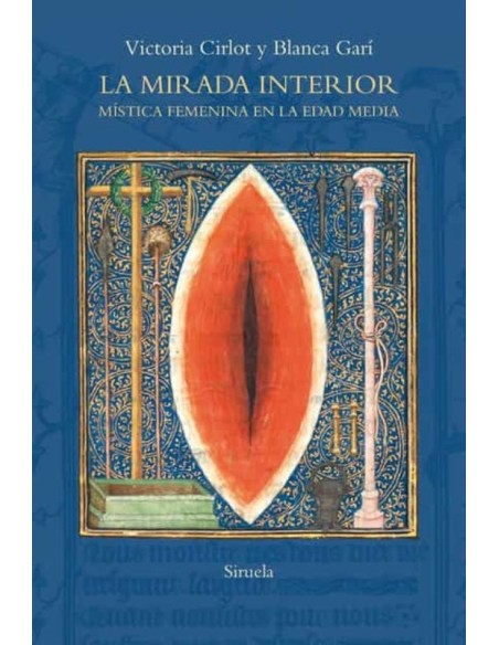 La mirada interior. Mística femenina en la Edad Media (Nuevo) La mirada interior. Mística femenina en la Edad Media (Nuevo)