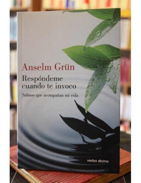 Respóndeme cuando te invoco. Salmos que acompañan mi vida (Usado) Respóndeme cuando te invoco. Salmos que acompañan mi vida (Usado)