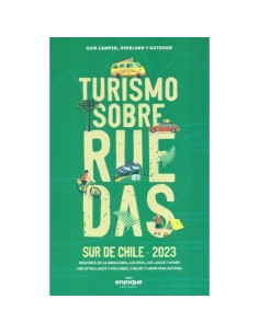 Turismo sobre ruedas. Sur de Chile 2023 (Nuevo)