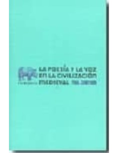 Poesía y la voz de la civilización medieval (Nuevo)