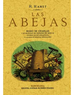 Las abejas: modo de criarlas y de beneficiar sus productos (Nuevo)