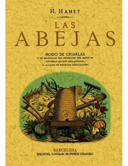 Las abejas: modo de criarlas y de beneficiar sus productos (Nuevo) Las abejas: modo de criarlas y de beneficiar sus productos (Nuevo)