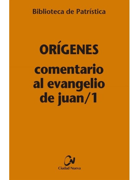 Comentario al Evangelio de Juan / 1 (Nuevo) Comentario al Evangelio de Juan / 1 (Nuevo)