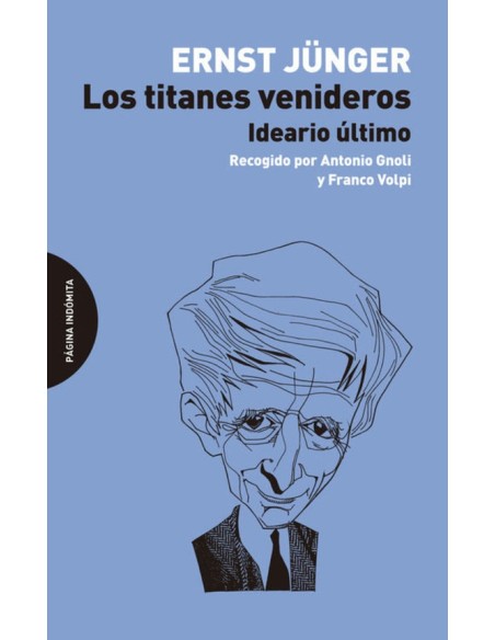 Los titanes venideros. Ideario último (Nuevo) Los titanes venideros. Ideario último (Nuevo)