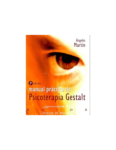 Manual práctico de Psicoterapia Gestalt (Nuevo) Manual práctico de Psicoterapia Gestalt (Nuevo)