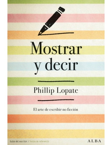 Mostrar y decir. El arte de escribir ficción (Nuevo)