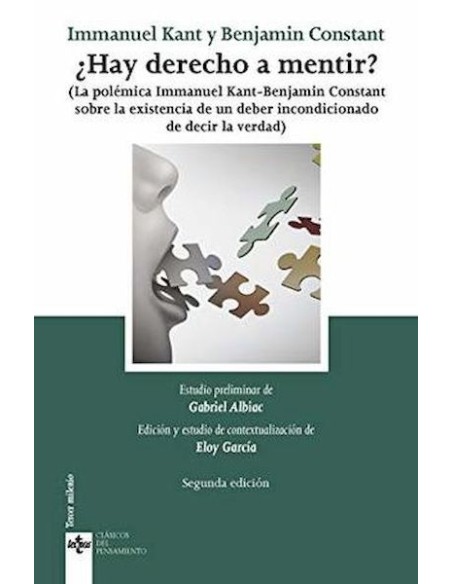 ¿Hay derecho a mentir?: La polémica Inmanuel Kant - Benjamin Constant, sobre la existencia de un deb (Nuevo) ¿Hay derecho a mentir?: La polémica Inmanuel Kant - Benjamin Constant, sobre la existencia de un deb (Nuevo)