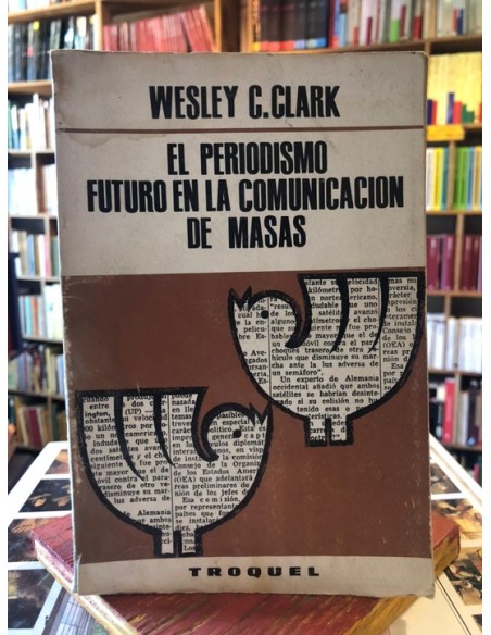 El periodismo futuro en la comunicación de masas (Usado) El periodismo futuro en la comunicación de masas (Usado)