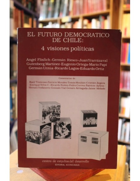 El futuro democrático de Chile. 4 visiones políticas (Usado)