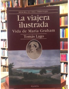 La viajera ilustrada. Vida de María Graham (Usado)