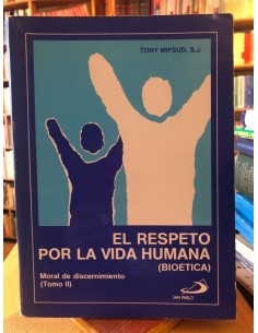 El respeto por la vida humana (bioética). Tomo II (Usado)