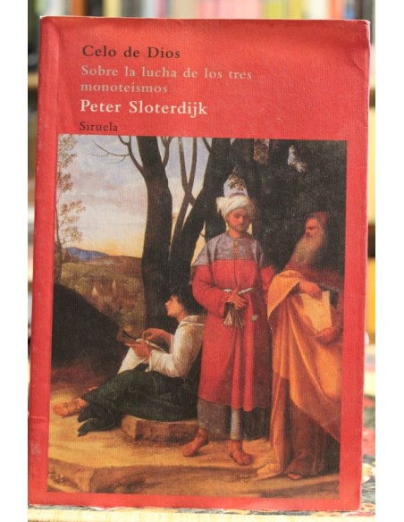 Celo de Dios. Sobre la lucha de los tres monoteísmos (Usado) Celo de Dios. Sobre la lucha de los tres monoteísmos (Usado)
