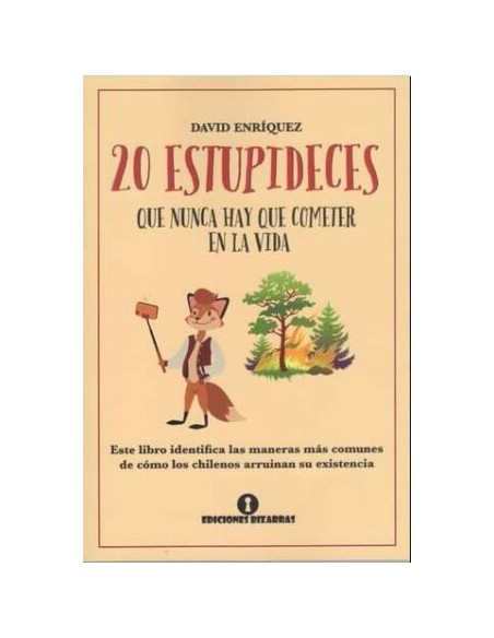 20 Estupideces que nunca hay que cometer en la vida (Nuevo) 20 Estupideces que nunca hay que cometer en la vida (Nuevo)