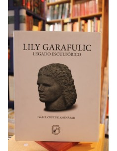 Lily Garafulic. Legado escultórico (Usado)
