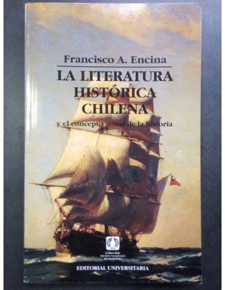 La literatura histórica chilena y el concepto actual de la historia (Usado) La literatura histórica chilena y el concepto actual de la historia (Usado)