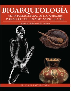 Bioarqueología. Historia biocultural de los antiguos pobladores del extremo norte de Chile (Nuevo)