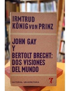 John Gay y Bertolt Brecht: dos visiones del mundo (Usado)