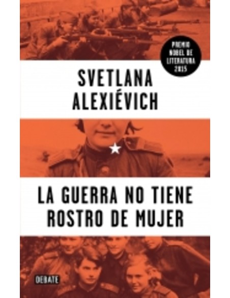 La guerra no tiene rostro de mujer (Nuevo) La guerra no tiene rostro de mujer (Nuevo)
