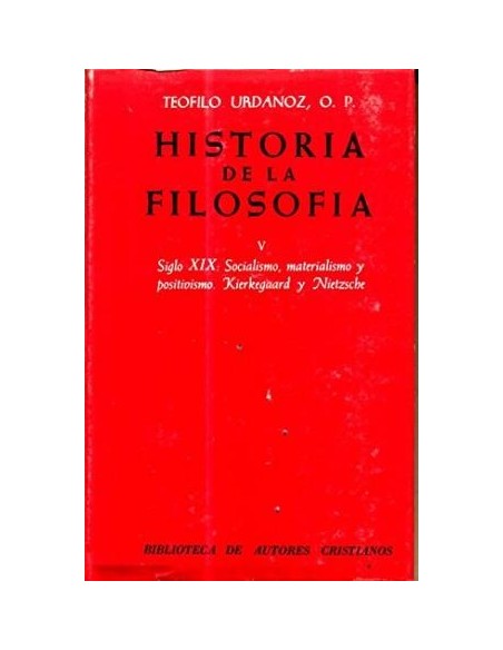 Historia de la filosofía V. Siglo XIX: Socialismo, materialismo y positivismo. Kierkegaard y Nietzsc (Usado) Historia de la filosofía V. Siglo XIX: Socialismo, materialismo y positivismo. Kierkegaard y Nietzsc (Usado)