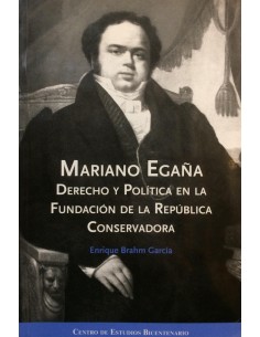 Mariano Egaña: Derecho y política en la fundación de la República Conservadora (Usado)