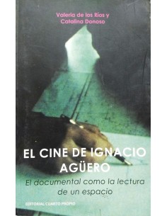 El cine de Ignacio Agûero El documental como lectura de un espacio (Usado)