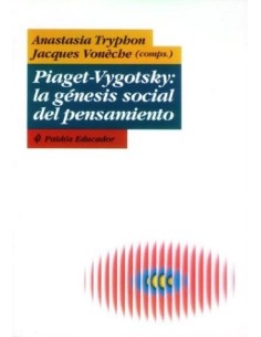 Piaget-Vygotsky: la génesis social del pensamiento (Usado)