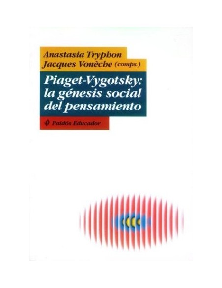 Piaget-Vygotsky: la génesis social del pensamiento (Usado)
