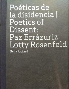 Poéticas de la disidencia: Paz Errázuriz, Lotty Rosenfeld (Nuevo)
